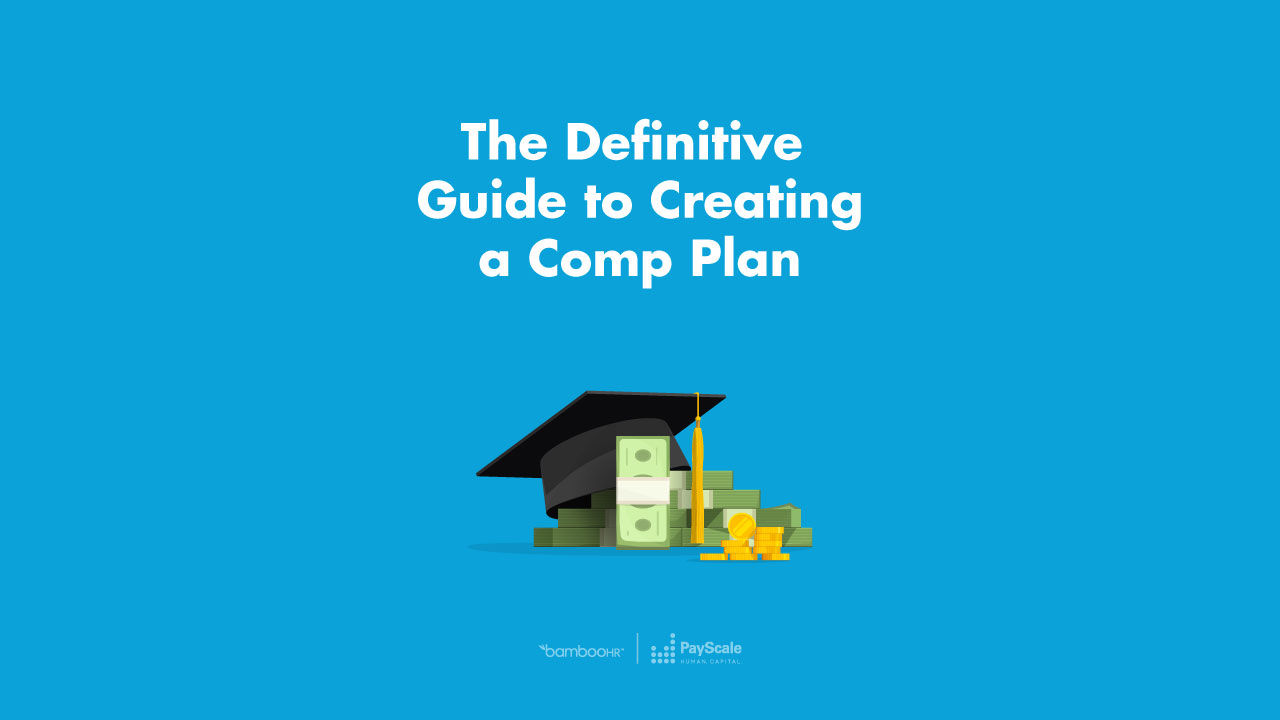 the-definitive-guide-to-creating-a-comp-plan