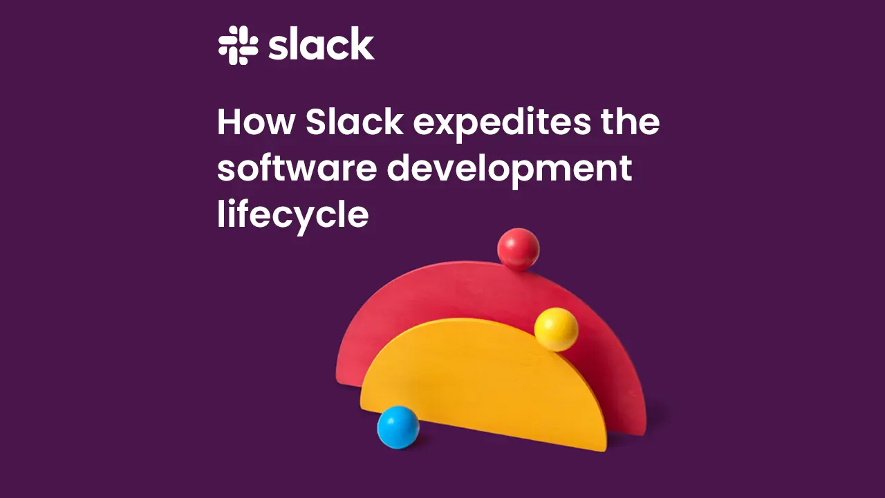 How-Slack-expedites-the-software-development-lifecyle - Copy