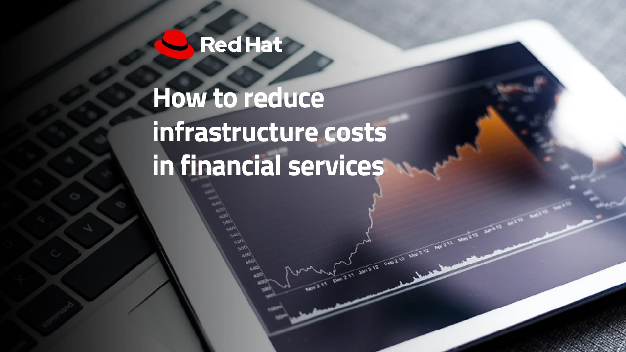 How to reduce infrastructure costs in financial services