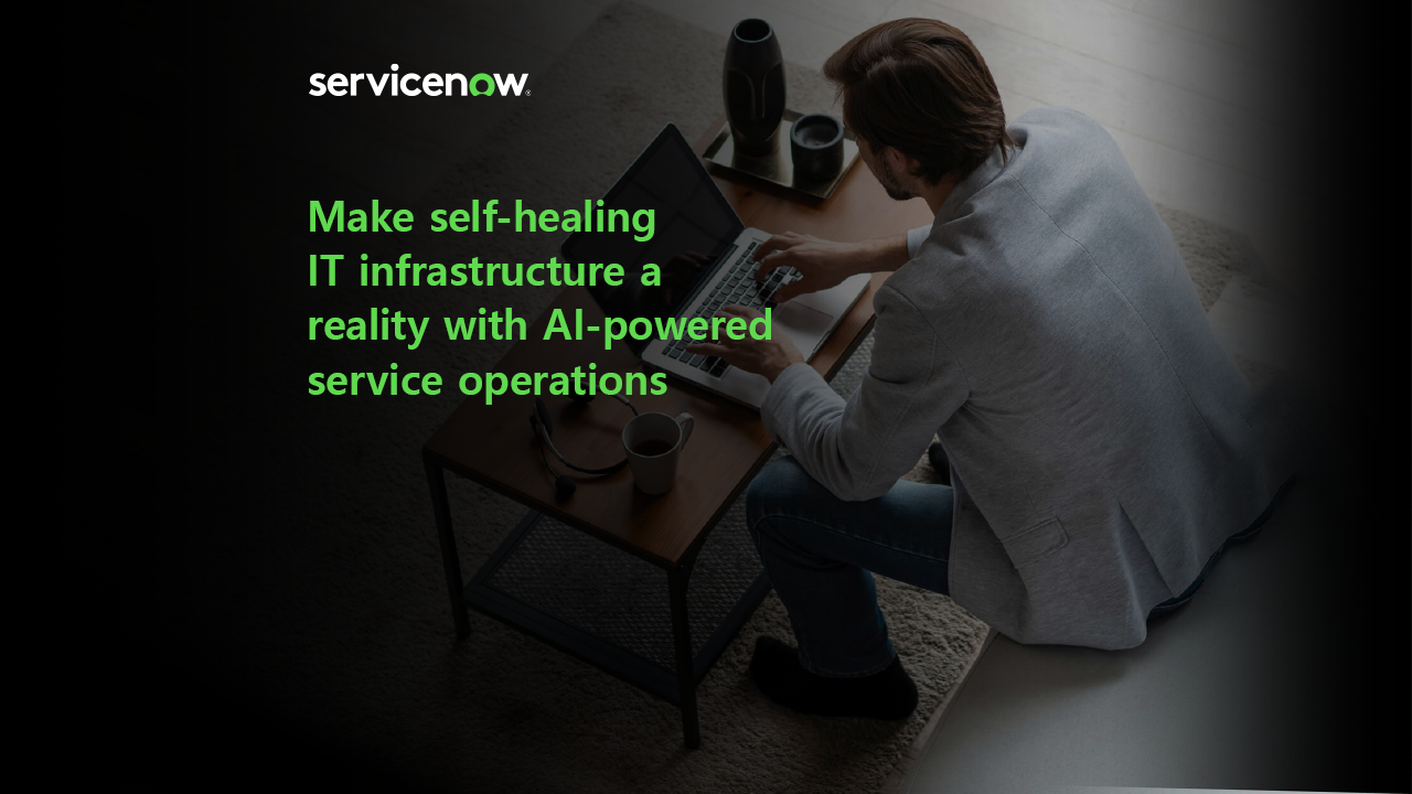 make-self-healing-it-infrastructure-a-reality-with-ai-powered-service-operations
