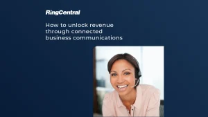 How to unlock revenue through connected business communications