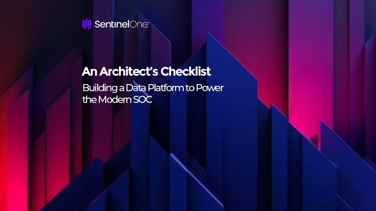 An Architect’s Checklist Building a Data Platform to Power the Modern SOC