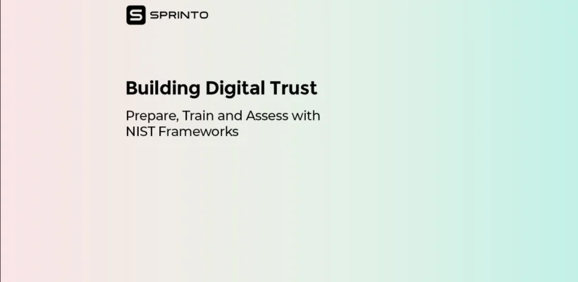 Building Digital Trust Prepare, Train and Assess with NIST Frameworks