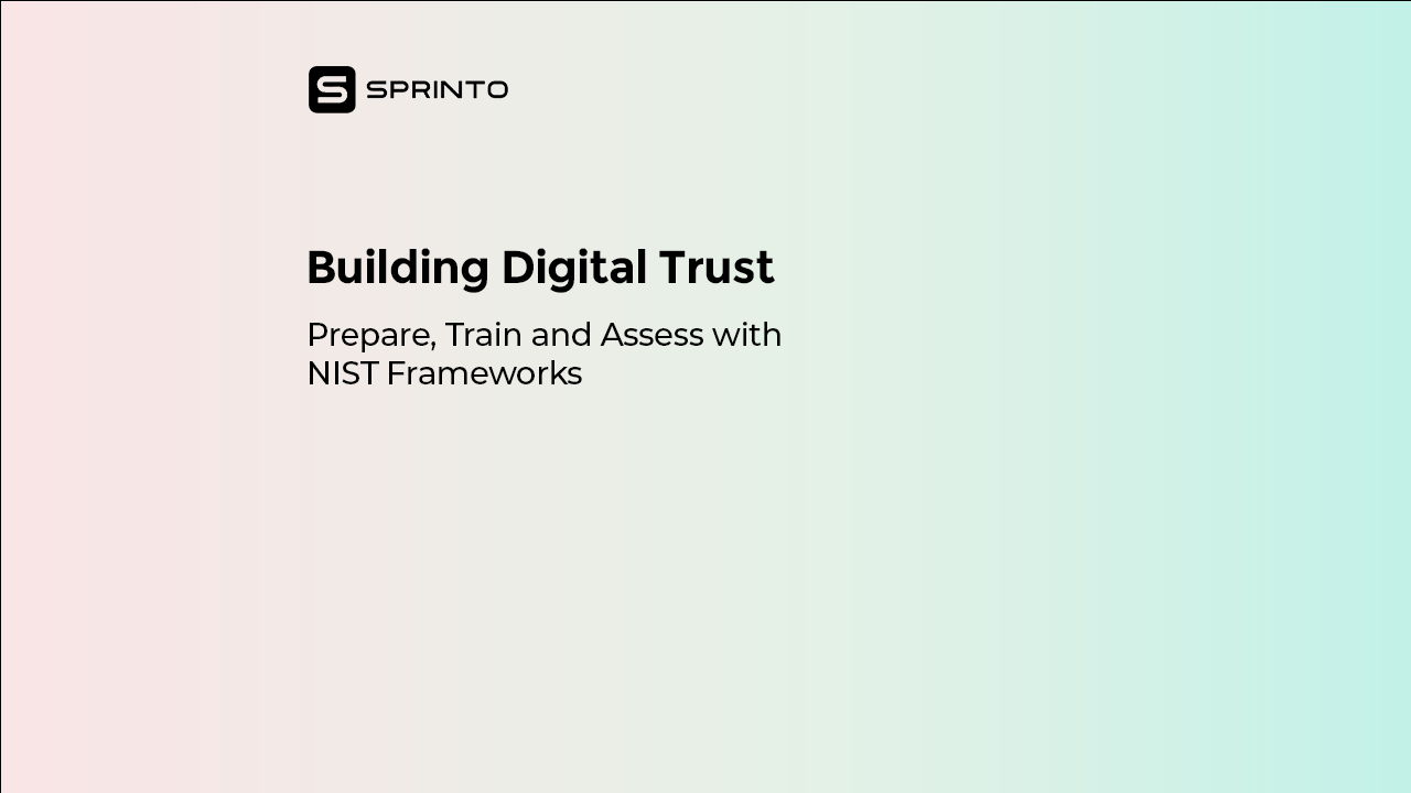 Building Digital Trust Prepare, Train and Assess with NIST Frameworks