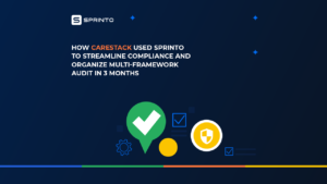 How CareStack used Sprinto to streamline compliance and organize multi-framework audit in 3 months