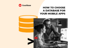 How to Choose a Database for Your Mobile Apps