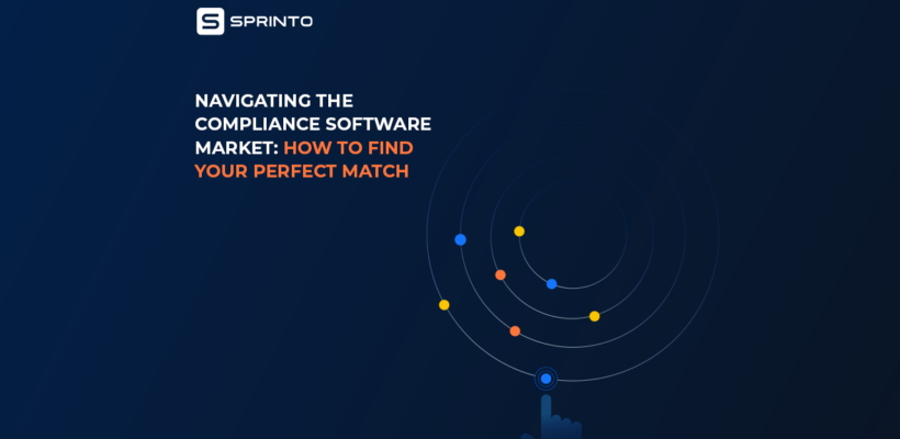 Navigating the Compliance Software Market How to Find Your Perfect Match