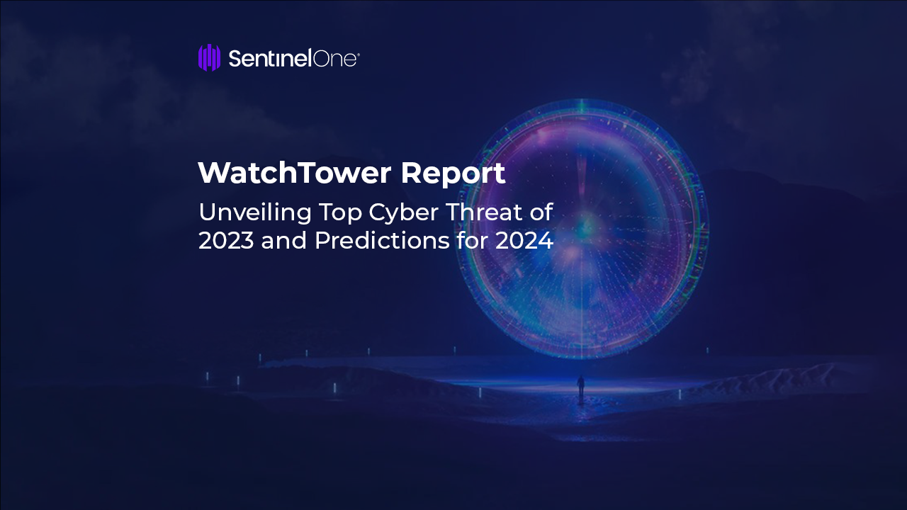 WatchTower Report Unveiling Top Cyber Threat of 2023 and Predictions for 2024