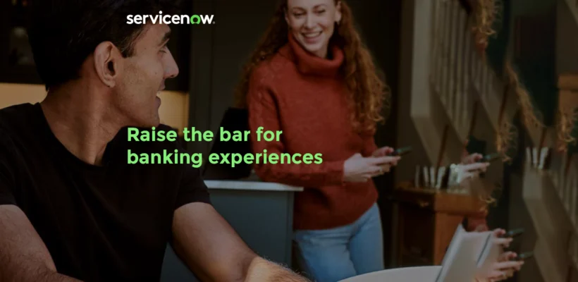 eb-servicenow-raise-the-bar-for-banking-experiences