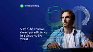 5-steps-to-improve-developer-efficiency-in-a-cloud-native-world