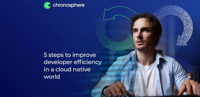 5-steps-to-improve-developer-efficiency-in-a-cloud-native-world