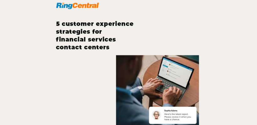 5 customer experience strategies for financial services contact centers 1