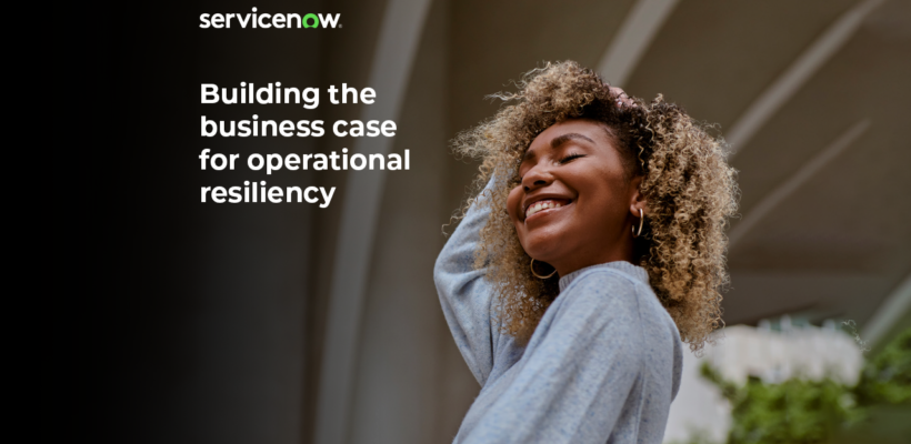 Building the business case for operational resiliency