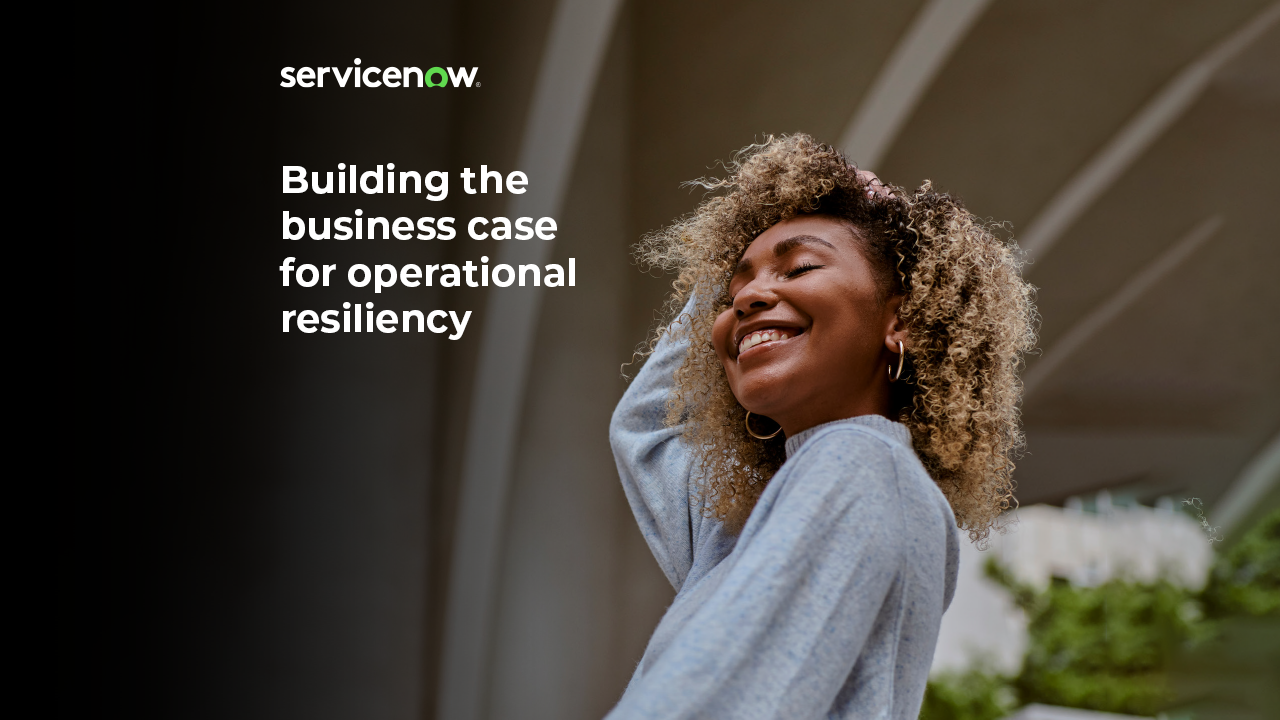 Building the business case for operational resiliency