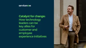 catalyst-for-change-how-technology-leaders-can-be-key-allies-for-customer-and-employee-experience-initiatives-vm 1
