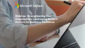 Webinar Strengthening Your Organization Leveraging Modern Devices for Business Resilience