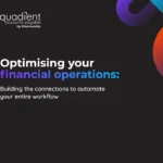 Optimising your financial operations: Building the connections to automate your entire workflow