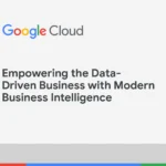 Empowering the Data Driven Business with Modern Business Intelligence