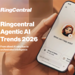 RingCentral Agentic AI Trends 2026: From siloed AI adoption to orchestrated intelligence