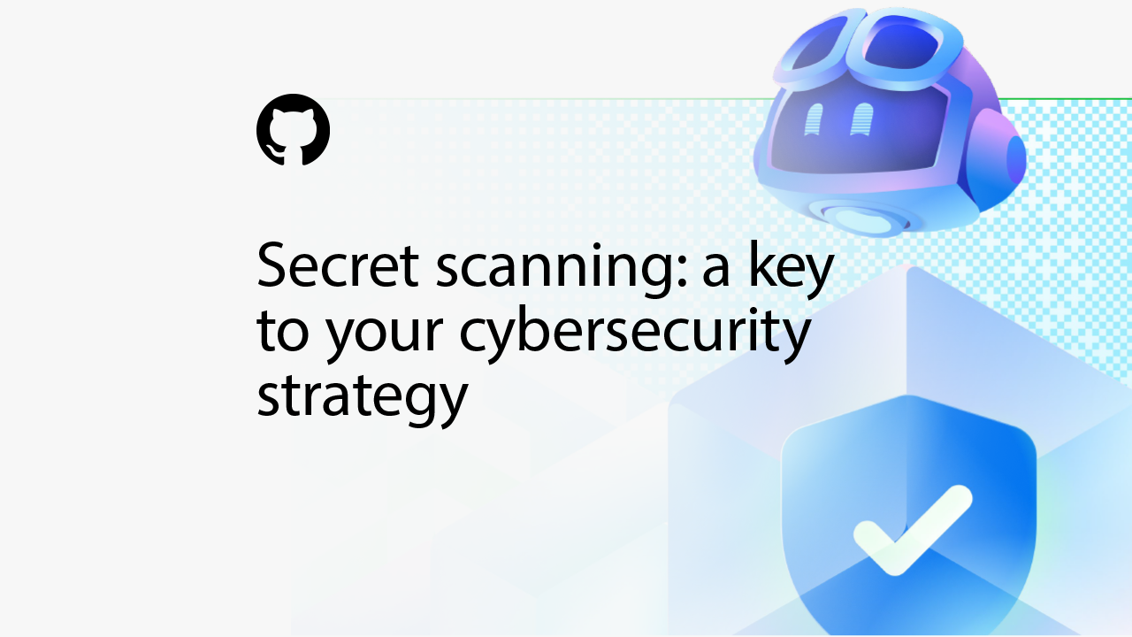 secret-scanning-a-key-to-your-cybersecurity-strategy
