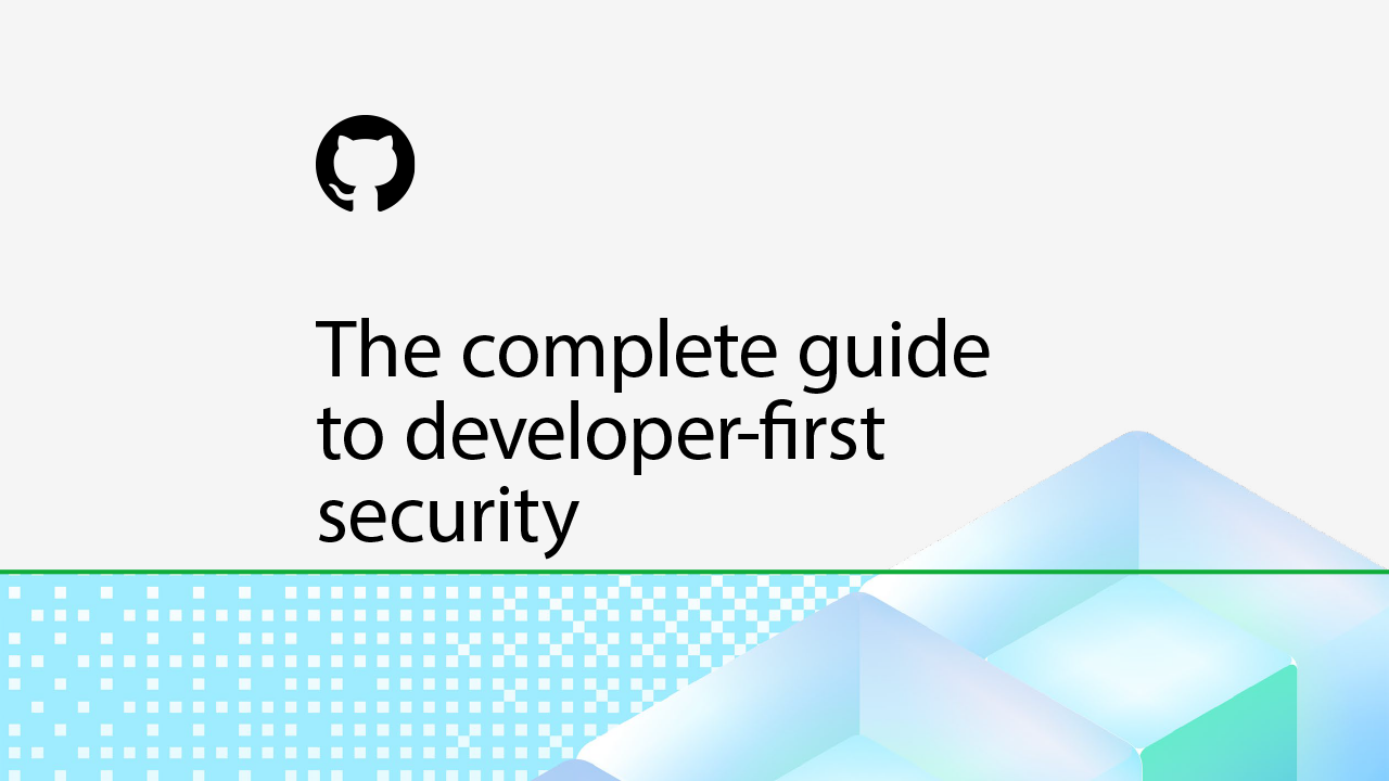 the-complete-guide-to-developer-first-application-security