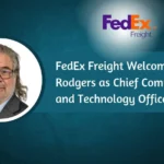 FedEx Freight Welcomes Michael Rodgers as Chief Commercial and Technology Officer