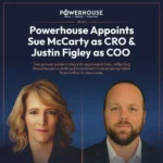 Powerhouse Welcomes Sue McCarty as Chief Revenue Officer and Justin Figley as Chief Operating Officer